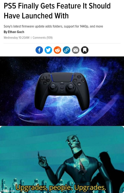 PS5 receiving new updates | image tagged in upgrades people upgrades,ps5,gaming,memes,news,updates | made w/ Imgflip meme maker