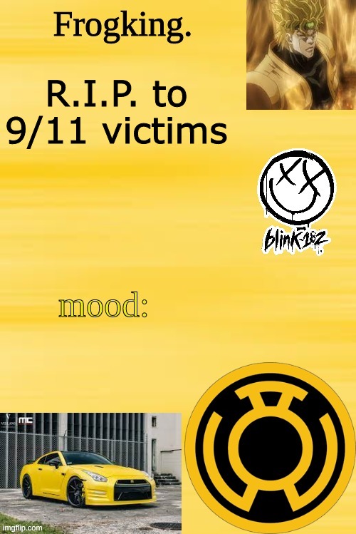 Frogking.'s temp | R.I.P. to 9/11 victims | image tagged in frogking 's temp | made w/ Imgflip meme maker