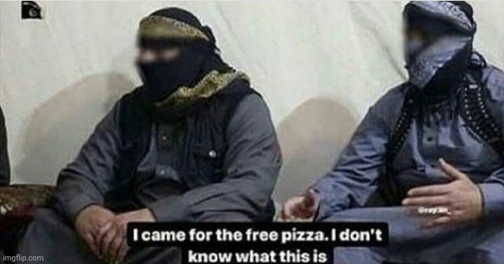 I came for the free pizza | image tagged in i came for the free pizza | made w/ Imgflip meme maker