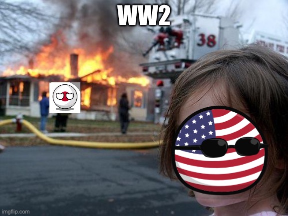 Disaster Girl Meme | WW2 | image tagged in memes,disaster girl | made w/ Imgflip meme maker
