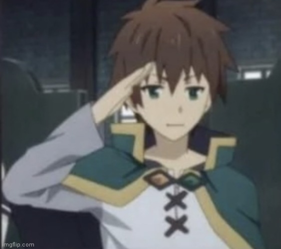 Kazuma salute | image tagged in kazuma salute | made w/ Imgflip meme maker