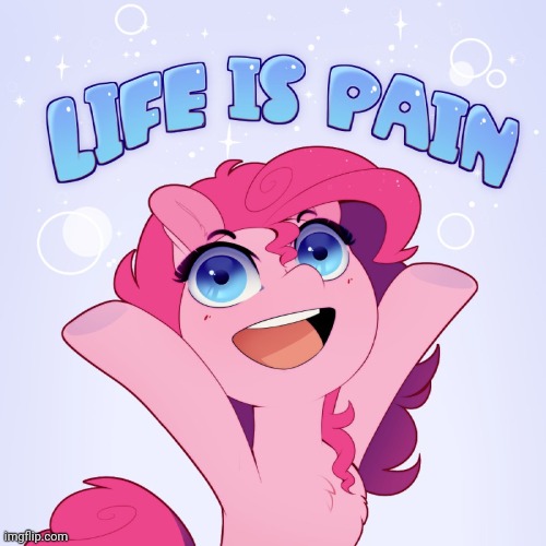 Life is pain | image tagged in life is pain | made w/ Imgflip meme maker