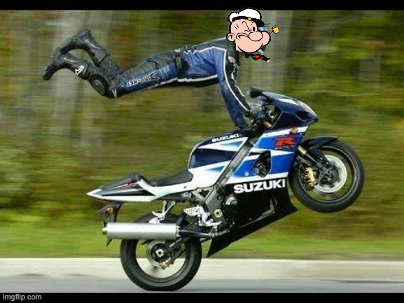 popeye the motorcycle rider | image tagged in motorcycle trick,paramount,popeye,memes | made w/ Imgflip meme maker