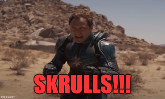 SKRULLS!!! | made w/ Imgflip meme maker