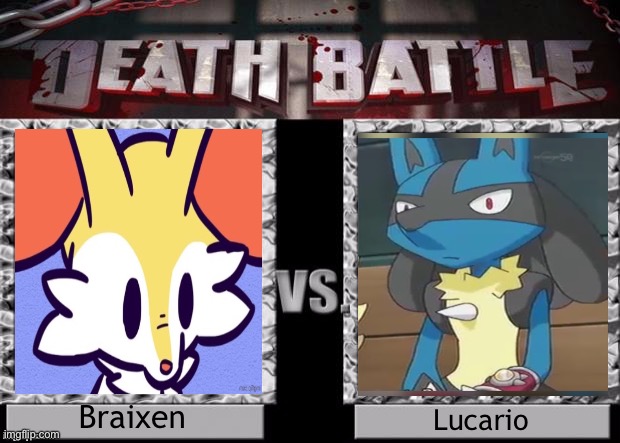 Who would win?… | Braixen; Lucario | image tagged in death battle template | made w/ Imgflip meme maker