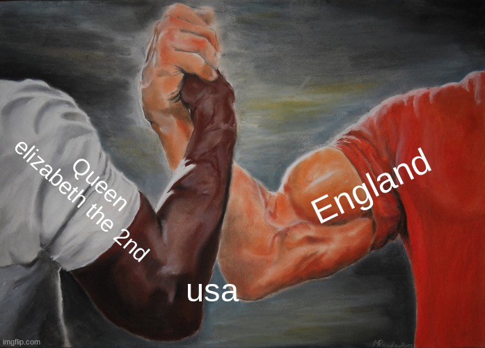 Epic Handshake Meme | England; Queen elizabeth the 2nd; usa | image tagged in memes,epic handshake | made w/ Imgflip meme maker