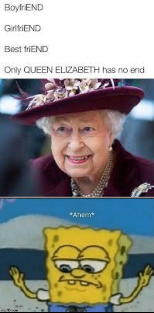 rip queen elizabeth II | image tagged in ahem,queen elizabeth,england | made w/ Imgflip meme maker