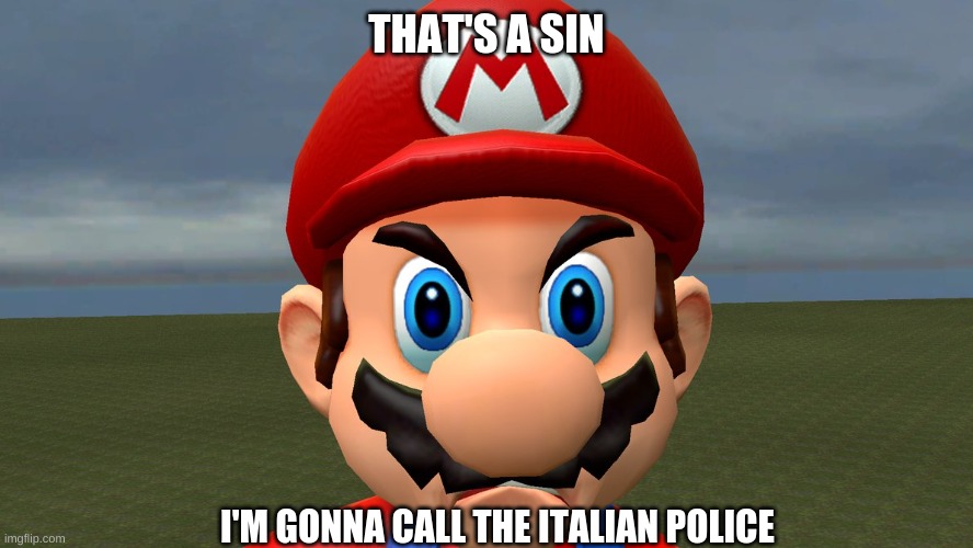 THAT'S A SIN I'M GONNA CALL THE ITALIAN POLICE | made w/ Imgflip meme maker