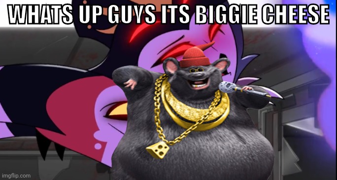 i | WHATS UP GUYS ITS BIGGIE CHEESE | made w/ Imgflip meme maker