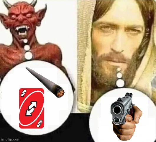 Warning: This is just my opinion | image tagged in uno reverse card,pointing gun,my child will,cigarette,satan,jesus | made w/ Imgflip meme maker
