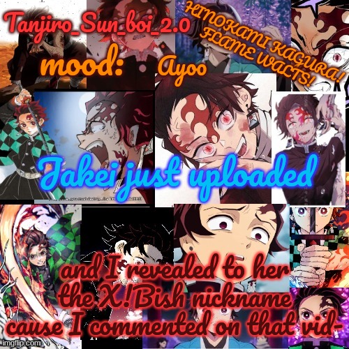 Tanjiro_Sun_boi_2.0's temp ☀ | Ayoo; Jakei just uploaded; and I revealed to her the X!Bish nickname cause I commented on that vid- | image tagged in tanjiro_sun_boi_2 0's temp | made w/ Imgflip meme maker