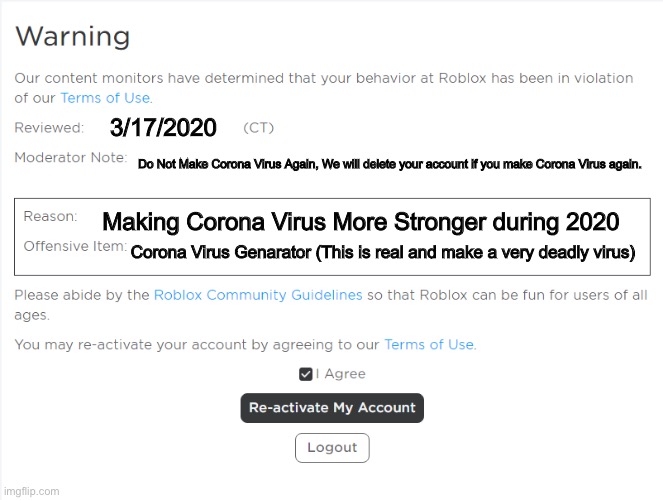 Roblox Warning | 3/17/2020; Do Not Make Corona Virus Again, We will delete your account if you make Corona Virus again. Making Corona Virus More Stronger during 2020; Corona Virus Genarator (This is real and make a very deadly virus) | image tagged in roblox warning | made w/ Imgflip meme maker