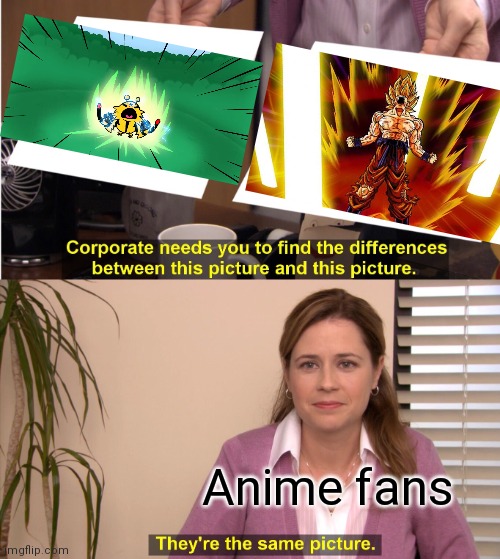 Literally the same! | Anime fans | image tagged in they're the same picture,pokemon,memes,dbz | made w/ Imgflip meme maker