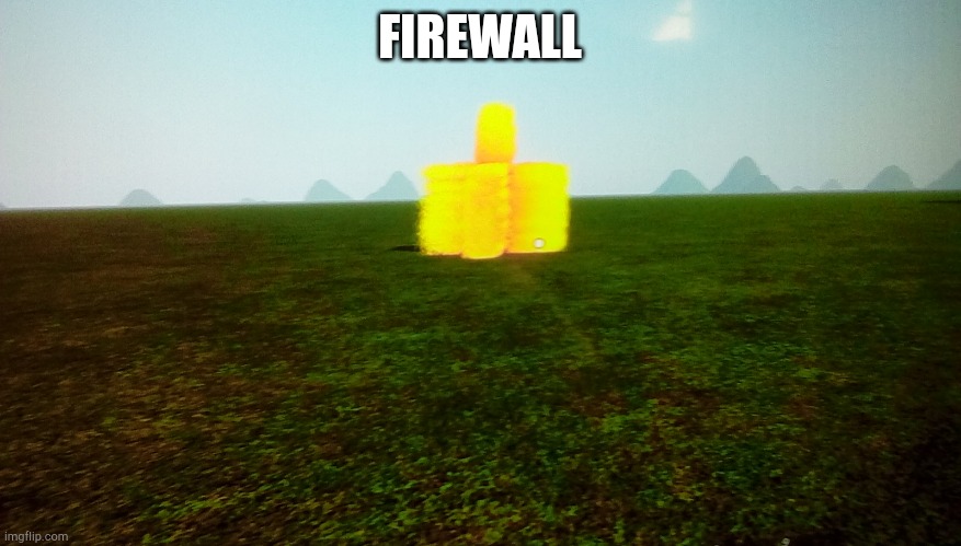 FIREWALL | made w/ Imgflip meme maker