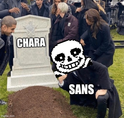 Sans | CHARA; SANS | image tagged in grant gustin over grave | made w/ Imgflip meme maker