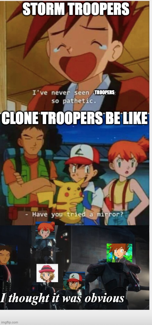 mirrors be like | STORM TROOPERS; TROOPERS; CLONE TROOPERS BE LIKE | image tagged in mirror mirror,pokemon | made w/ Imgflip meme maker