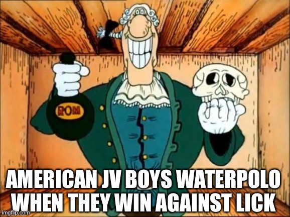 AMERICAN JV BOYS WATERPOLO WHEN THEY WIN AGAINST LICK | image tagged in sports,water,waterpolo,american high | made w/ Imgflip meme maker