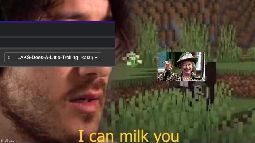 I can milk you (template) | image tagged in i can milk you template | made w/ Imgflip meme maker