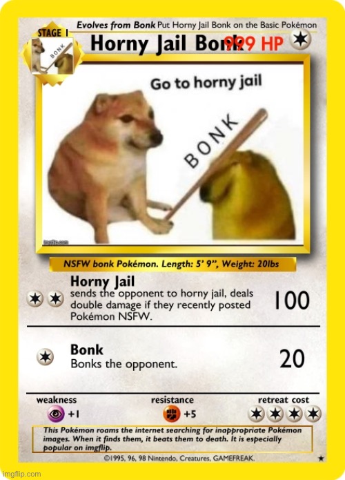 Horny Jail Bonk Pokémon Card | image tagged in horny jail bonk pok mon card | made w/ Imgflip meme maker