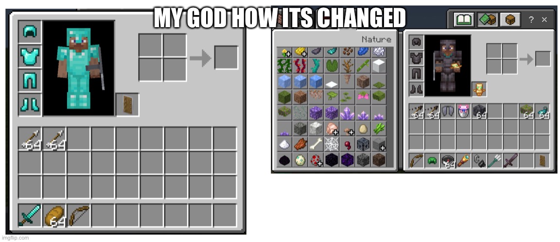 Minecraft how its changed | MY GOD HOW ITS CHANGED | image tagged in minecraft how its changed | made w/ Imgflip meme maker