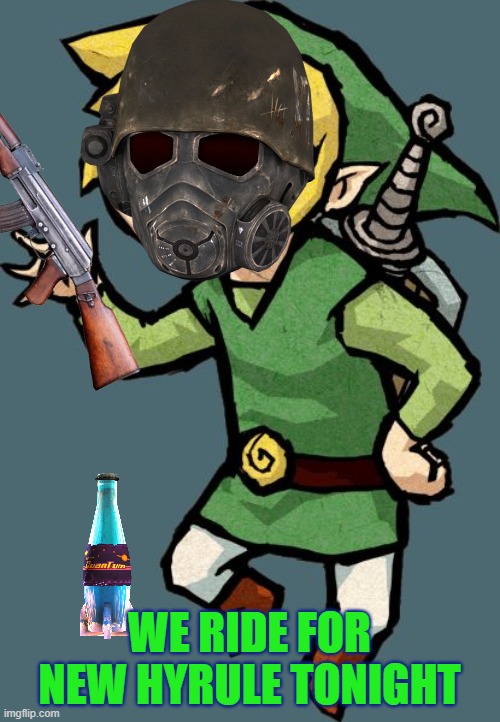 WE RIDE FOR NEW HYRULE TONIGHT | made w/ Imgflip meme maker