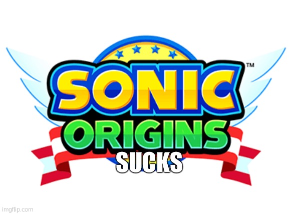 Sonic Origins Logo | SUCKS | image tagged in sonic origins logo | made w/ Imgflip meme maker