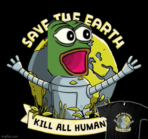 Dew you're prrt | image tagged in to save the earth,bender,futurama,kill all humans | made w/ Imgflip meme maker