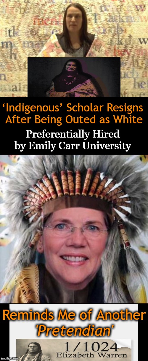 History Repeats Itself w/ Another “Pretendian” | image tagged in politics,here we go again,indigenous,white,identity politics,pretending to be indian | made w/ Imgflip meme maker