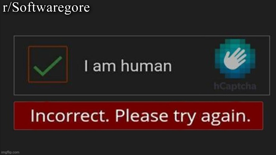 I am a human -A non-human | image tagged in software | made w/ Imgflip meme maker