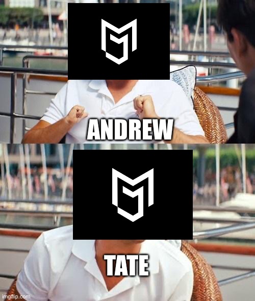 Andrew Tate | ANDREW; TATE | image tagged in memes,leonardo dicaprio wolf of wall street,andrew tate | made w/ Imgflip meme maker