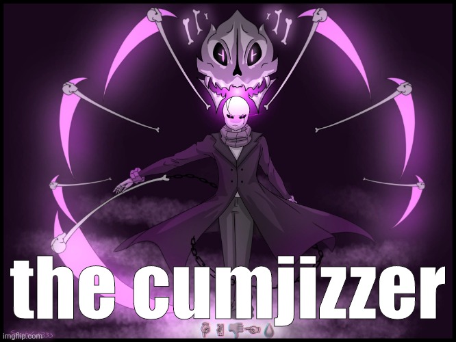 W. D. Gaster | the cumjizzer | image tagged in w d gaster | made w/ Imgflip meme maker