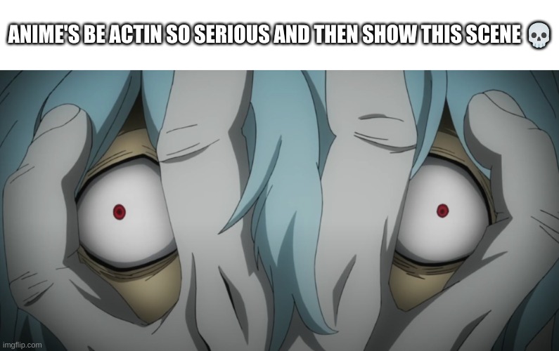 ANIME'S BE ACTIN SO SERIOUS AND THEN SHOW THIS SCENE 💀 | made w/ Imgflip meme maker
