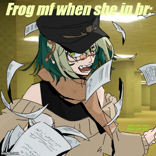 Welcome addict. | Frog mf when she in br:; [dafk does those papers come from] | made w/ Imgflip meme maker