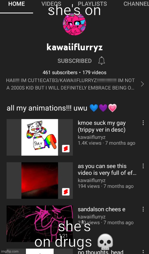 and yes ik I'm subbed to her i was her first one (i'm fatherless) | she's on; she's on drugs 💀 | made w/ Imgflip meme maker