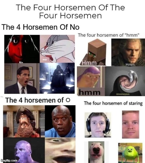 image tagged in the 4 horsemen of | made w/ Imgflip meme maker
