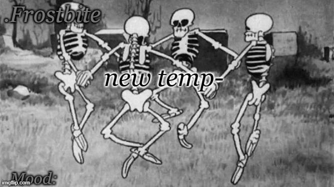 . | new temp- | made w/ Imgflip meme maker