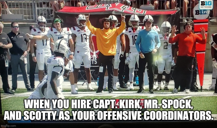 Arkansas State treks to Columbus to face Ohio State. | WHEN YOU HIRE CAPT. KIRK, MR. SPOCK, AND SCOTTY AS YOUR OFFENSIVE COORDINATORS. | image tagged in arkansas state star trek college football | made w/ Imgflip meme maker