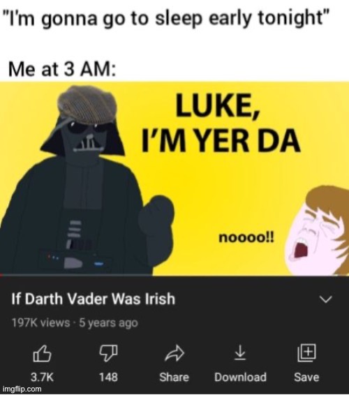 If darth Vader was Irish | image tagged in darth vader,noooooooooooooooooooooooo,darth vader luke skywalker,star wars | made w/ Imgflip meme maker