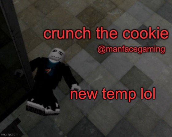 goofy ahh announcement | new temp lol | image tagged in goofy ahh announcement | made w/ Imgflip meme maker