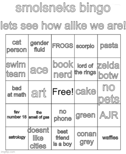 how alike are we? do it and show me in the comments! | image tagged in smolsnek bingo,snek,bingo | made w/ Imgflip meme maker