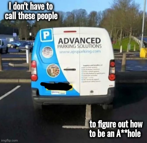 Call 1-800-BUT-HOLE | I don't have to 
 call these people; to figure out how 
 to be an A**hole | image tagged in secure parking,well yes but actually no,you had one job,example,task failed successfully | made w/ Imgflip meme maker
