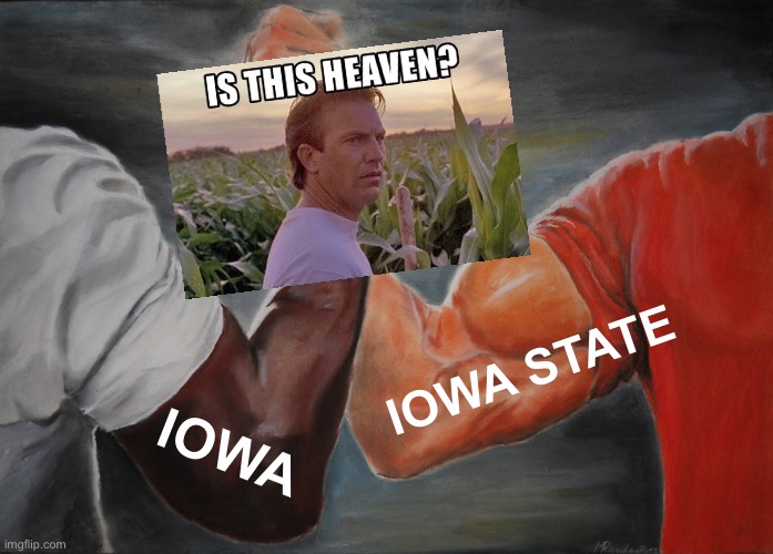 You people are guests in my corn. | IOWA STATE; IOWA | image tagged in memes,epic handshake,iowa,hawkeye,college football | made w/ Imgflip meme maker