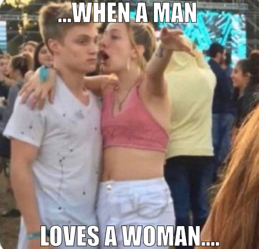 WE GO COTTON WHEN IT COMES TO THE WOMAN! | ...WHEN A MAN; LOVES A WOMAN.... | image tagged in girl explaining,meme | made w/ Imgflip meme maker