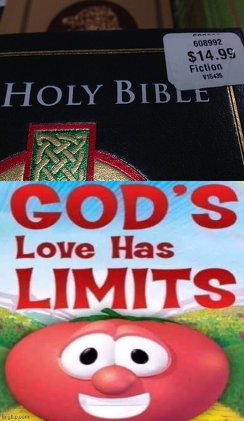 God's Love has LIMITS | image tagged in god's love has limits | made w/ Imgflip meme maker