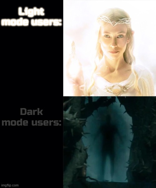 Light mode users:; Dark mode users: | image tagged in black background | made w/ Imgflip meme maker