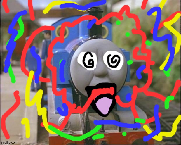 Thomas goes crazy | image tagged in thomas the tank engine | made w/ Imgflip meme maker