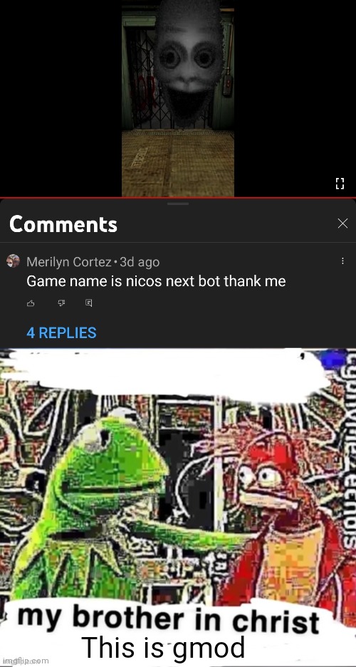 Bro think this is roblox | This is gmod | image tagged in my brother in christ | made w/ Imgflip meme maker