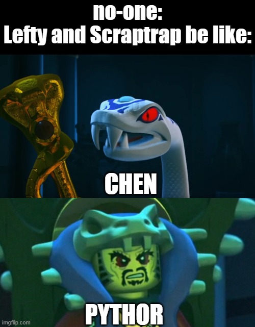 no-one:
Lefty and Scraptrap be like: | image tagged in ninjago,pythor,chen,fnaf,william afton,charlie emily | made w/ Imgflip meme maker
