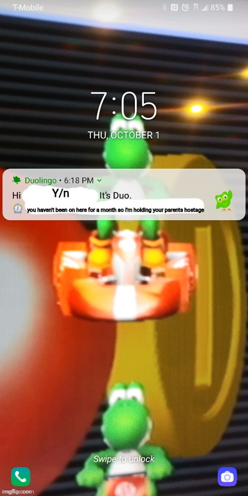 Duolingo Notification | Y/n; you haven't been on here for a month so I'm holding your parents hostage | image tagged in duolingo notification | made w/ Imgflip meme maker