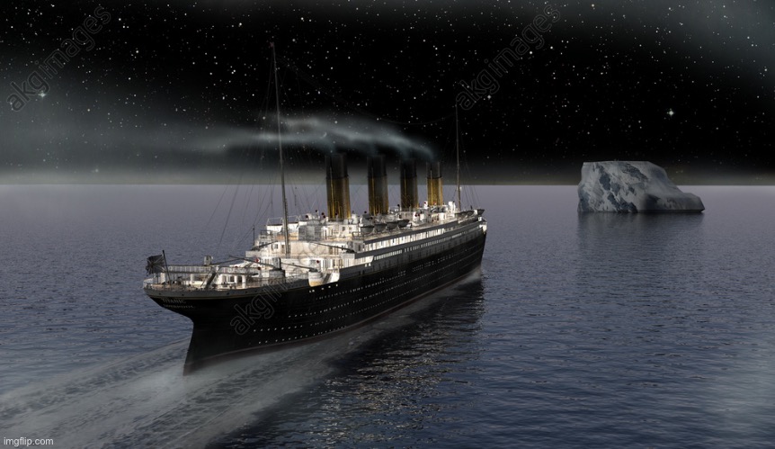 Titanic approaching the iceberg | image tagged in titanic approaching the iceberg | made w/ Imgflip meme maker